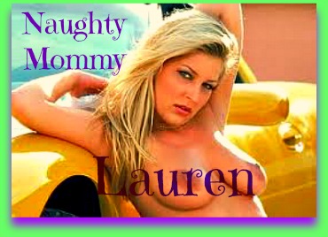 Lauren naughty mommy